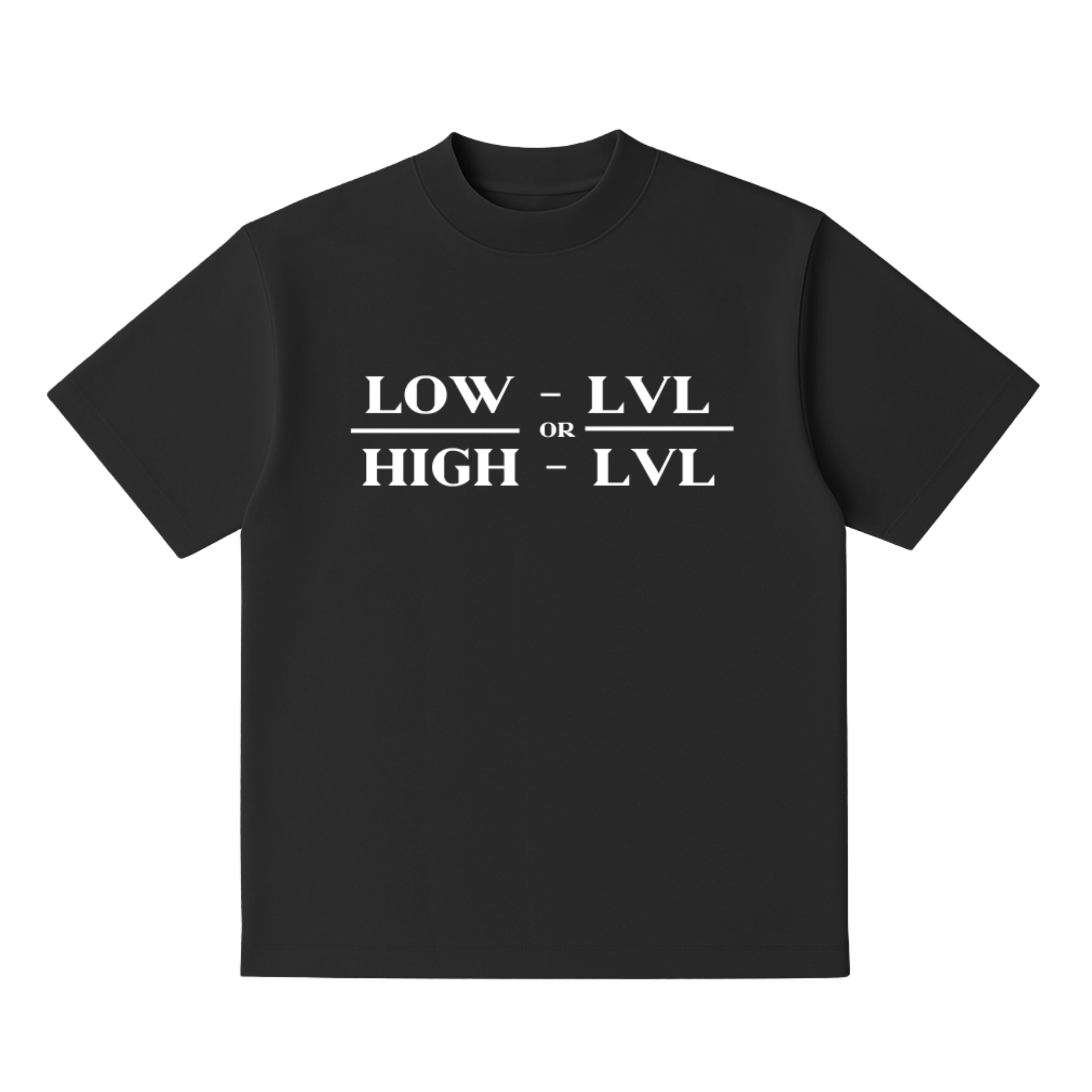 High LVL or Low LVL Tee